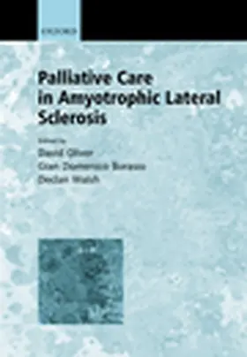 Oliver / Borasio / Walsh |  Palliative Care in Amyotrophic Lateral Sclerosis (Motor Neurone Disease) | Buch |  Sack Fachmedien