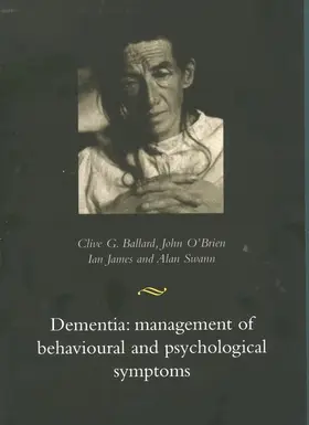 Ballard / O'Brien / James |  Dementia: Management of Behavioural and Psychological Symptoms | Buch |  Sack Fachmedien
