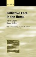 Doyle / Jeffrey |  Palliative Care in the Home | Buch |  Sack Fachmedien