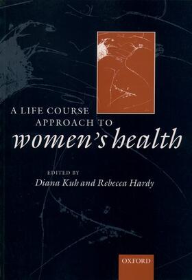 Kuh / Hardy | Kuh, D: Life Course Approach to Women's Health | Buch | 978-0-19-263289-0 | sack.de