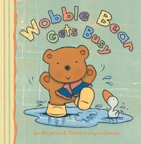 Whybrow |  Wobble Bear Gets Busy | Buch |  Sack Fachmedien