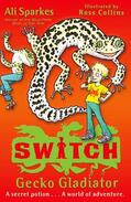 Sparkes |  S.W.I.T.C.H: Gecko Gladiator | Buch |  Sack Fachmedien
