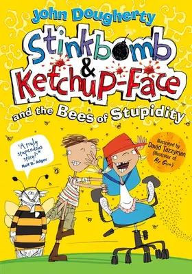 Dougherty |  Stinkbomb and Ketchup-Face and the Bees of Stupidity | Buch |  Sack Fachmedien
