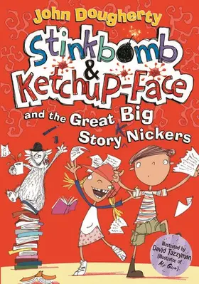 Dougherty |  Stinkbomb and Ketchup-Face and the Great Big Story Nickers | Buch |  Sack Fachmedien