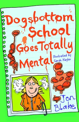 Blake / Nayler |  Dogsbottom School Goes Totally Mental | Buch |  Sack Fachmedien