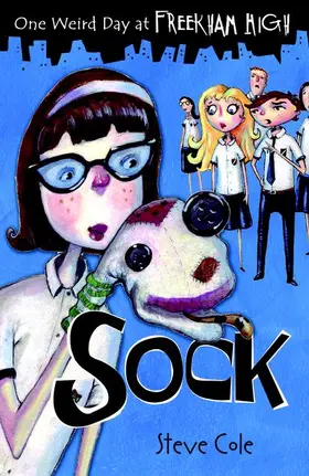 Cole |  Sock: One Weird Day at Freekham High 2 | Buch |  Sack Fachmedien