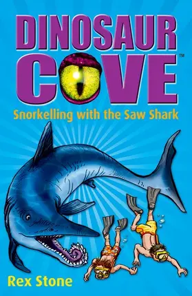 Stone |  Dinosaur Cove: Snorkelling with the Saw Shark | Buch |  Sack Fachmedien
