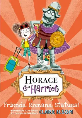 Elsom |  Horace and Harriet: Friends, Romans, Statues! | Buch |  Sack Fachmedien