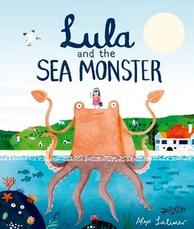 Latimer |  Lula and the Sea Monster | Buch |  Sack Fachmedien