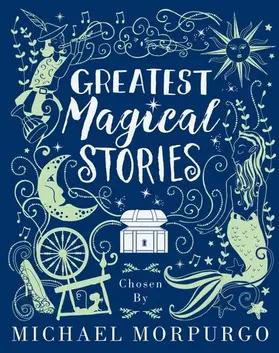 Morpurgo |  Morpurgo, M: Greatest Magical Stories, chosen by Michael Mor | Buch |  Sack Fachmedien