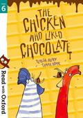 Heapy |  Read with Oxford: Stage 6: The Chicken Who Liked Chocolate | Buch |  Sack Fachmedien