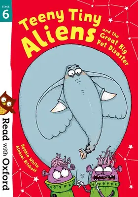 White |  Read with Oxford: Stage 6: Teeny Tiny Aliens and the Great Big Pet Disaster | Buch |  Sack Fachmedien