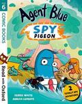 White |  Read with Oxford: Stage 6: Comic Books: Agent Blue, Spy Pigeon | Buch |  Sack Fachmedien