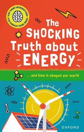 Goldsmith | Very Short Introductions for Curious Young Minds: The Shocking Truth about Energy | Buch | 978-0-19-278291-5 | sack.de