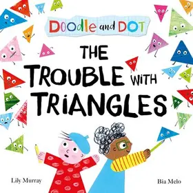 Murray |  Doodle and Dot: The Trouble With Triangles | Buch |  Sack Fachmedien