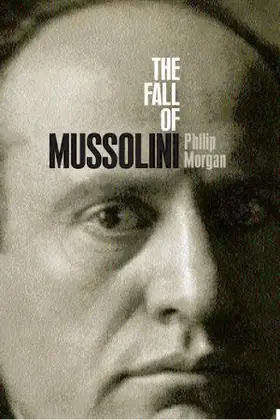 Morgan |  The Fall of Mussolini | Buch |  Sack Fachmedien