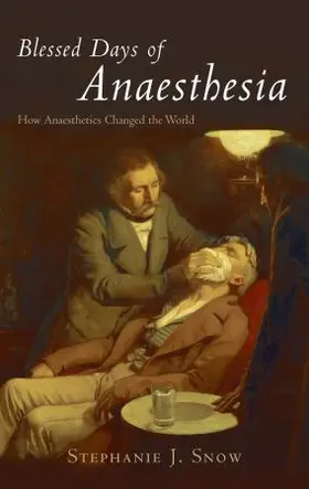 Snow | Blessed Days of Anaesthesia | Buch | 978-0-19-280586-7 | www.sack.de