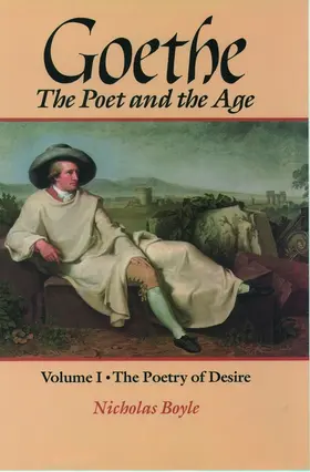 Boyle |  Goethe: The Poet and the Age: Volume I: The Poetry of Desire (1749-1790) | Buch |  Sack Fachmedien