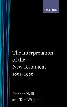Neill / Wright |  The Interpretation of the New Testament 1861-1986 | Buch |  Sack Fachmedien