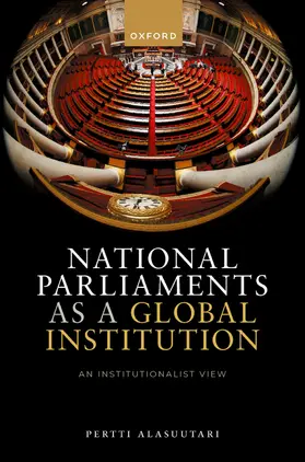 Alasuutari |  National Parliaments as a Global Institution | Buch |  Sack Fachmedien