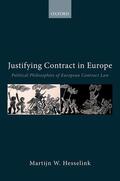 Hesselink |  Justifying Contract in Europe | Buch |  Sack Fachmedien