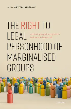 Arstein-Kerslake |  The Right to Legal Personhood of Marginalised Groups | Buch |  Sack Fachmedien