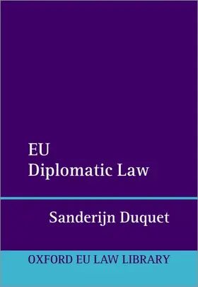 Duquet | EU Diplomatic Law | Buch | 978-0-19-284455-2 | sack.de