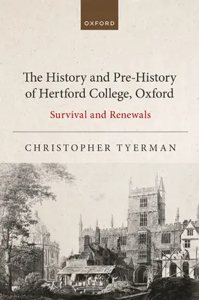Tyerman |  The History and Pre-History of Hertford College, Oxford | Buch |  Sack Fachmedien