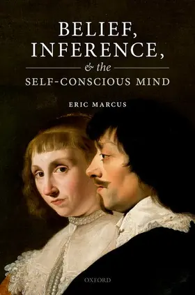 Marcus |  Belief, Inference, and the Self-Conscious Mind | Buch |  Sack Fachmedien