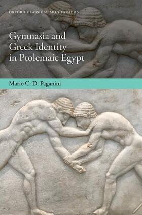Paganini | Gymnasia and Greek Identity in Ptolemaic Egypt | Buch | 978-0-19-284580-1 | sack.de