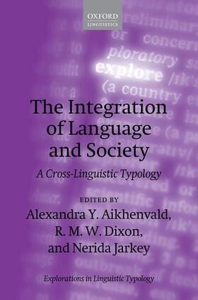 Aikhenvald / Dixon / Jarkey |  The Integration of Language and Society | Buch |  Sack Fachmedien