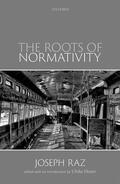 Raz / Heuer |  The Roots of Normativity | Buch |  Sack Fachmedien