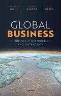 Joshi / Rastogi / Klein |  Global Business in the Age of Destruction and Distraction | Buch |  Sack Fachmedien