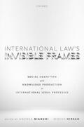 Bianchi / Hirsch |  International Law's Invisible Frames | Buch |  Sack Fachmedien