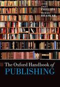 Phillips / Bhaskar |  The Oxford Handbook of Publishing | Buch |  Sack Fachmedien