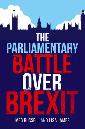 Russell / James |  The Parliamentary Battle over Brexit | Buch |  Sack Fachmedien