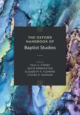  The Oxford Handbook of Baptist Studies | Buch |  Sack Fachmedien