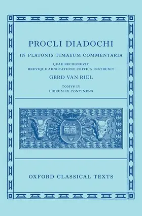 Van Riel |  Proclus: Commentary on Timaeus, Book 4 (Procli Diadochi, in Platonis Timaeum Commentaria Librum Primum) | Buch |  Sack Fachmedien