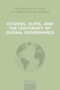 Dellmuth / Scholte / Tallberg |  Citizens, Elites, and the Legitimacy of Global Governance | Buch |  Sack Fachmedien