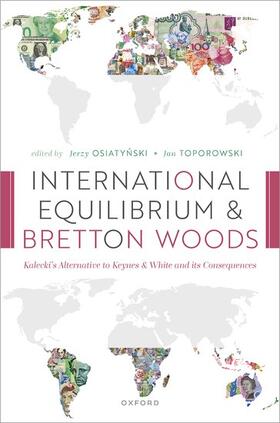 Osiatynski / Toporowski | International Equilibrium and Bretton Woods | Buch | 978-0-19-285640-1 | sack.de