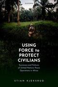 Kjeksrud |  Using Force to Protect Civilians | Buch |  Sack Fachmedien