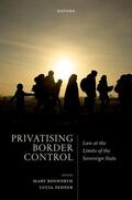 Bosworth / Zedner |  Privatising Border Control | Buch |  Sack Fachmedien