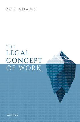 Adams | The Legal Concept of Work | Buch | 978-0-19-285777-4 | sack.de