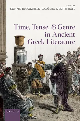 Bloomfield-Gadêlha / Hall |  Time, Tense, and Genre in Ancient Greek Literature | Buch |  Sack Fachmedien