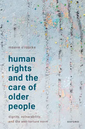 O’Rourke |  Human Rights and the Care of Older People | Buch |  Sack Fachmedien