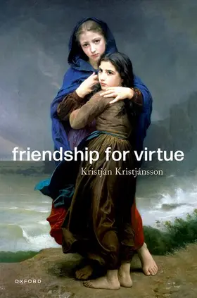 Kristjánsson |  Friendship for Virtue | Buch |  Sack Fachmedien