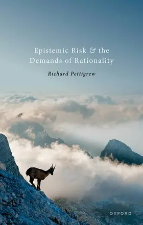 Pettigrew |  Epistemic Risk and the Demands of Rationality | Buch |  Sack Fachmedien