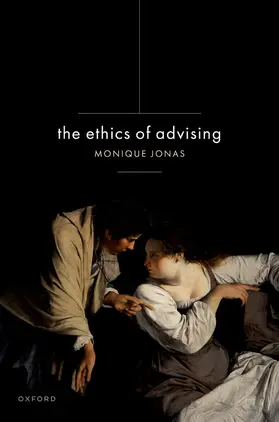 Jonas |  The Ethics of Advising | Buch |  Sack Fachmedien