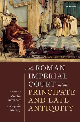 Davenport / McEvoy |  The Roman Imperial Court in the Principate and Late Antiquity | Buch |  Sack Fachmedien