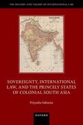 Saksena |  Sovereignty, International Law, and the Princely States of Colonial South Asia | Buch |  Sack Fachmedien